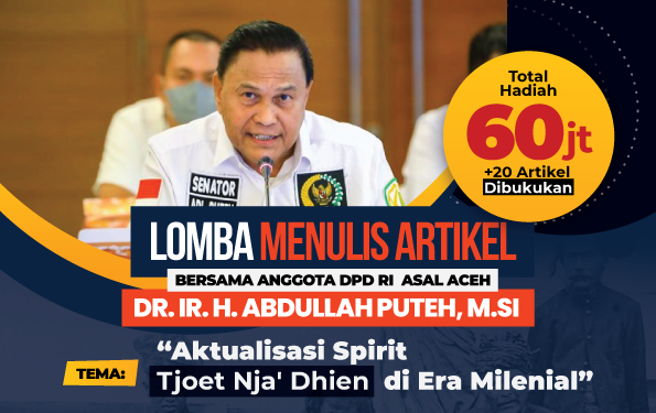 Senator Abdullah Puteh Gelar Lomba Menulis Spirit Tjoet Nja’ Dhien #Total Hadiah Rp60 Juta Plus Buku
